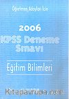 KPSS 2006 Deneme Sınavı Eğitim Bilimleri