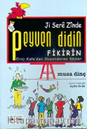 Dinç Kafa'dan Düşündüren Sözler/Peyyen Didin-Ji Sere Zinde