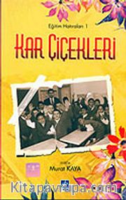 Kar Çiçekleri/Eğitim Hatıraları 1
