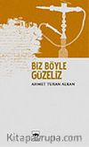 Biz Böyle Güzeliz
