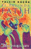 21 Yaşında Fatih