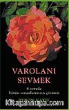 Varolanı Sevmek