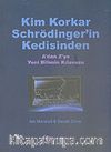 Kim Korkar Schrödinger'in Kedisinden A'dan Z'ye Yeni Bilimin Kılavuzu