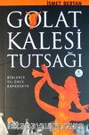 Golat Kalesi Tutsağı/Binlerce Yıl Önce Kapadokya