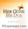 Her Güne Bir Dua (Ciltsiz)/Dua Sözleri & Dua Öyküleri & Dua Ayetleri