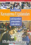 İlköğretimde Kaynaştırma Uygulamaları /Yaklaşımlar Yöntemler Teknikler