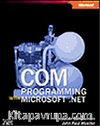 COM Programming with Microsoft® .NET