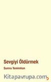 Sevgiyi Öldürmek