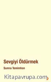 Sevgiyi Öldürmek