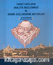 Tarihi Yapıların Analitik İncelenmesi ve Sismik Güçlendirme Metodları