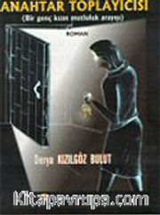 Anahtar Toplayıcısı / Bir Genç Kızın Mutluluk Arayışı