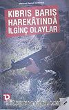 Kıbrıs Barış Harekatında İlginç Olaylar