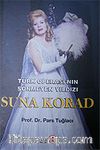 Suna Korad / Türk Operası'nın Sönmeyen Yıldızı