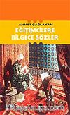 Eğitimcilere Bilgece Sözler