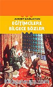 Eğitimcilere Bilgece Sözler