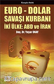 Euro - Dolar Savaşı Kurbanı İki Ülke: ABD ve İRAN