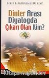 Dinler Arası Diyalogda Çıkarı Olan Kim?