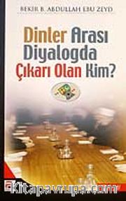Dinler Arası Diyalogda Çıkarı Olan Kim?