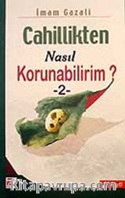 Cahillikten Nasıl Korunabilirim? 2