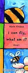 I Can Fly, What Am I?