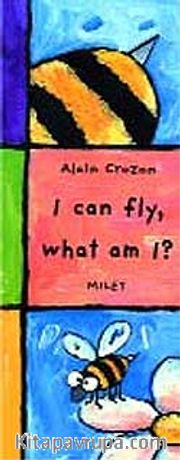 I Can Fly, What Am I?