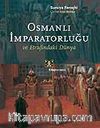 Osmanlı İmparatorluğu ve Etrafındaki Dünya