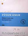 Füsun Onur / Dikkatli Gözler İçin
