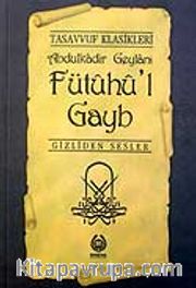 Fütuhu'l Gayb / Gizliden Sesler