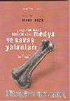 Medya ve Savaş Yalanları / Gerçekler Nasıl Karartılıyor