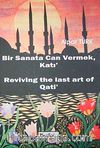 Bir Sanata Can Vermek Katı & Reviving The Last Art of Qati