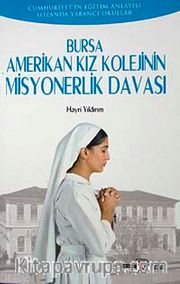 Bursa Amerikan Kız Kolejinin Misyonerlik Davası