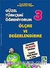 Güzel Türkçemi Öğreniyorum 3 Ölçme ve Değerlendirme (0-14 Yaş)