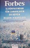 Forbes İş Dünyasından Tüm Zamanların En Büyük Başarı Hikayeleri