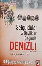 Selçuklular Ve Beylikler Çağında Denizli<br />(1070-1520)