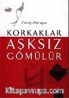 Korkaklar Aşksız Gömülür