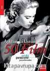 Aşktan da Üstün 50 Film