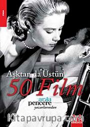 Aşktan da Üstün 50 Film