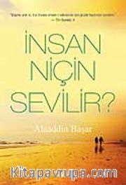 İnsan Niçin Sevilir