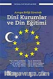 Avrupa Birliği Sürecinde Dini Kurumlar ve Din Eğitimi