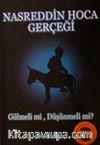 Nasreddin Hoca Gerçeği/ Gülmeli mi, Düşünmeli mi?