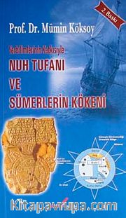Yerbilimlerinin Katkısıyla Nuh Tufanı ve Sümerlerin Kökeni