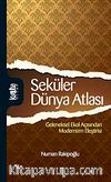 Seküler Dünya Atlası & Geleneksel Ekol Açısından Modernizm Eleştirisi