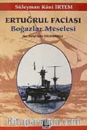 Ertuğrul Faciası /Boğazlar Meselesi