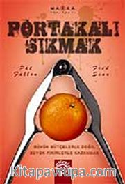 Portakalı Sıkmak Büyük Bütçelerle Değil Büyük Fikirlerle Kazanmak