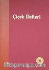 Çiçek Defteri & 18. Yüzyıl Osmanlı Kültüründen Bir Örnek