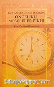 Öncelikli  Meseleler Kur'an ve Sünnet Işığında Fıkhı