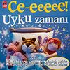 Ce-eeeee! & Uyku Zamanı (Kulağı Kaldır Dokun- Hisset)