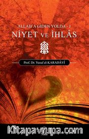 Allah'a Giden Yolda Niyet ve İhlas