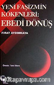 Yeni Faşizmin Kökenleri Ebedi Dönüş