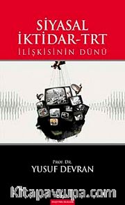 Siyasal İktidar-TRT İlişkisinin Dünü